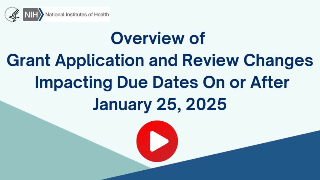 Thumbnail of YouTube video, reading "Overview of Grant Application and Review Changes Impacting Due Dates on or after Jan. 25, 2025"